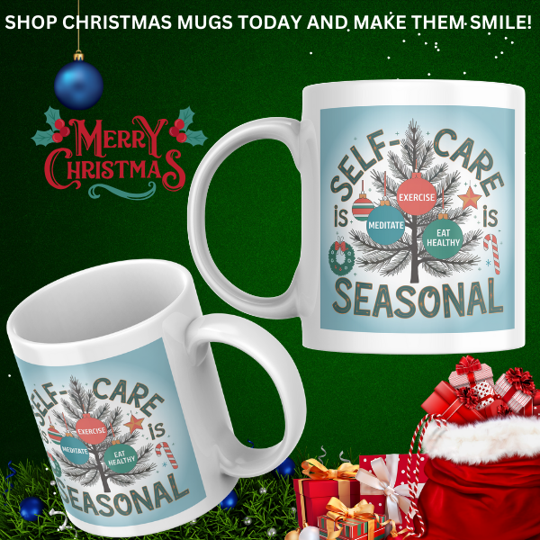 Shop the Seasonal Self-Care Christmas Mug - Perfect for Holiday Cheer and Relaxation