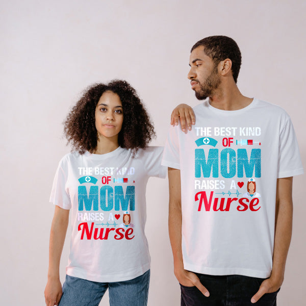 Best Mom Raises Nurse T-Shirt | Celebrate Nurse Pride