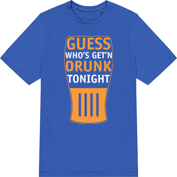 "Guess Who's Getting Drunk Tonight" Unisex T-Shirt | Fun Gift