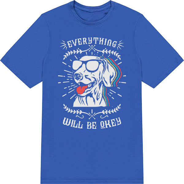 "Everything Will Be Okay" Unisex T-Shirt for Dog Lovers