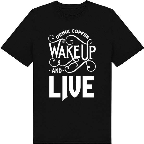 Drink Coffee Wakeup Live Unisex T-Shirt | Equestrian Style