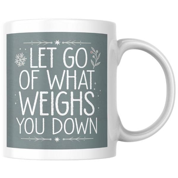 Shop the "Let Go of What Weighs You Down" Christmas Mug - Perfect Holiday Gift for Relaxation and Inspiration