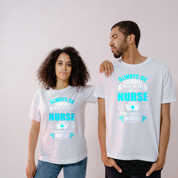 Unisex Nurse Pride T-Shirt | Always Be Yourself Design