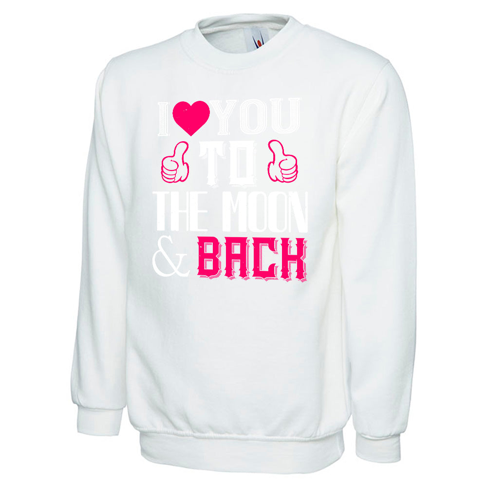 I Love You To The Moon & Back  Unisex Sweatshirt | Valentine's Day Special