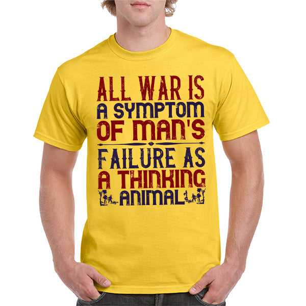 Unisex T-Shirt - 'All War Is A Symptom' | Political Statement