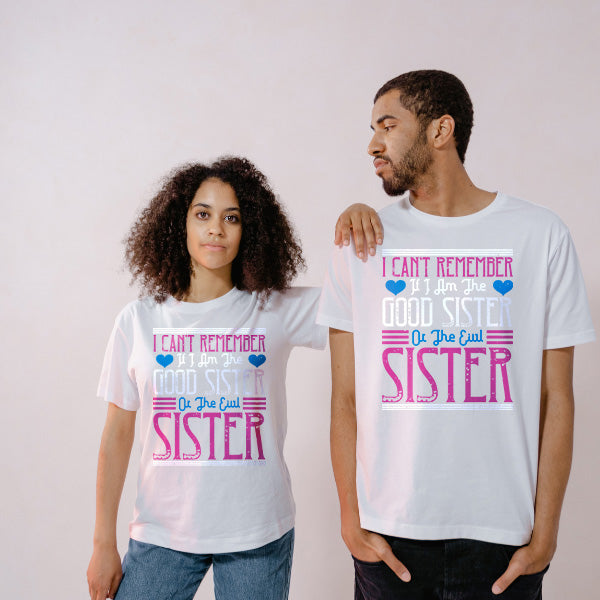 Funny Sister T-Shirt | Unisex 'Good or Evil' Tee for Sisters