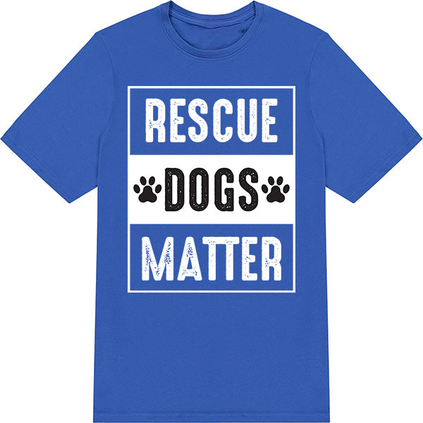 Rescue Dogs Matter Unisex T-Shirt | Ideal for Dog Lovers