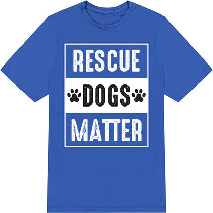 Rescue Dogs Matter Unisex T-Shirt | Ideal for Dog Lovers