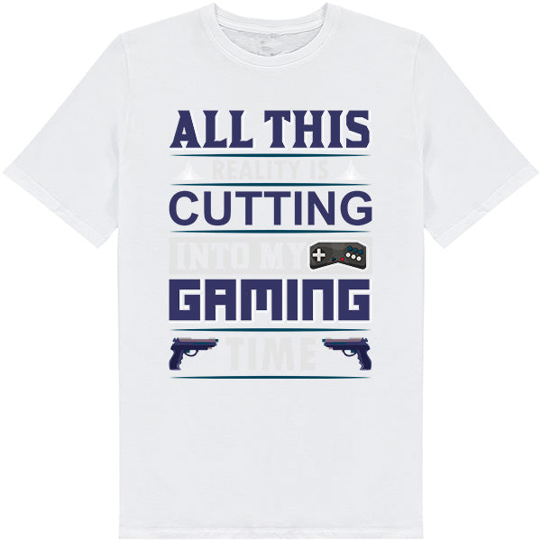 "All This Reality Is Cutting Into My Gaming Time" T-Shirt | Equestrian Apparel