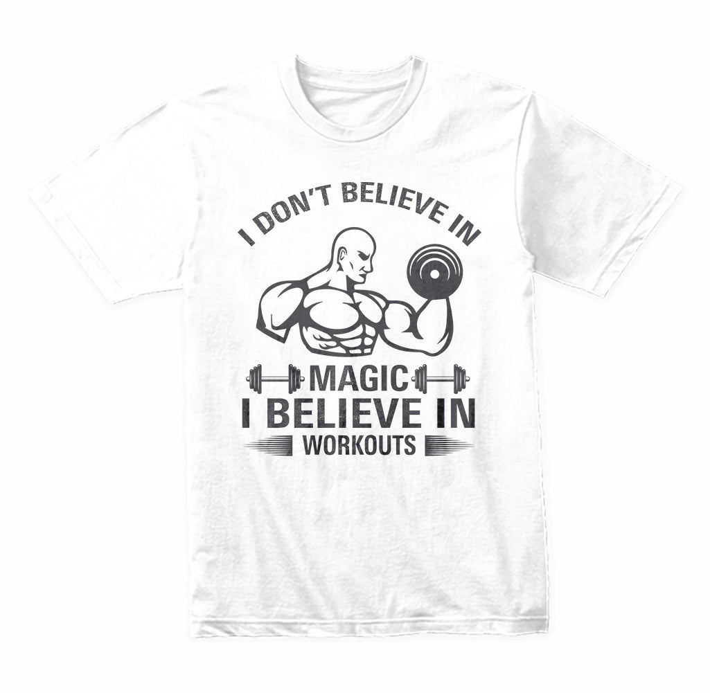 "I Don't Believe In Magic" Unisex T-Shirt | Premium Gym Wear