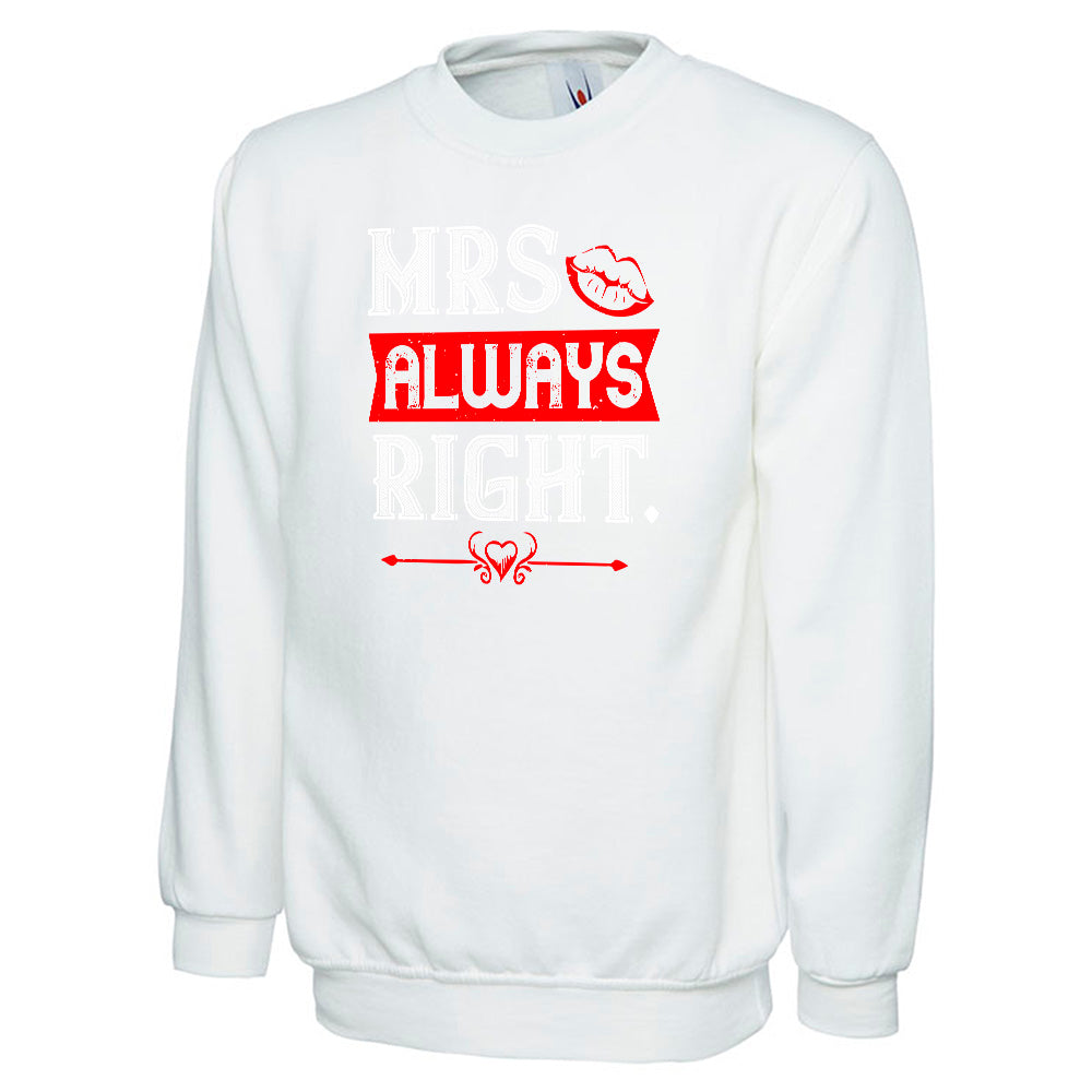 Mrs Always Right  Unisex Sweatshirt | Valentine's Day Special