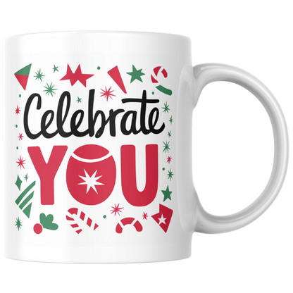 Shop the Festive "Celebrate You" Christmas Mug - Perfect Holiday Gift