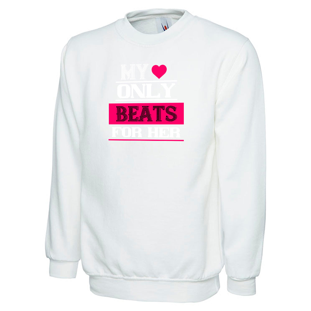 My Love Only Beats For Her  Unisex Sweatshirt | Valentine's Day Special