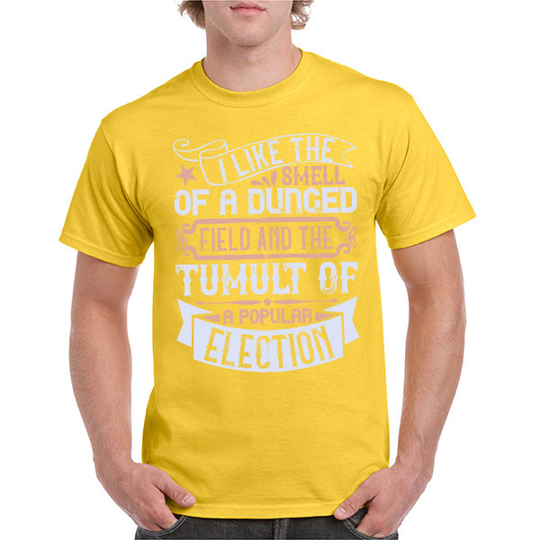 "I Like The Smell Of A Dunged Field" Unisex T-Shirt - Political Collection