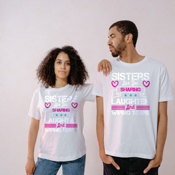 "Sisters Are For Sharing Laughter" Unisex T-Shirt | Perfect Gift