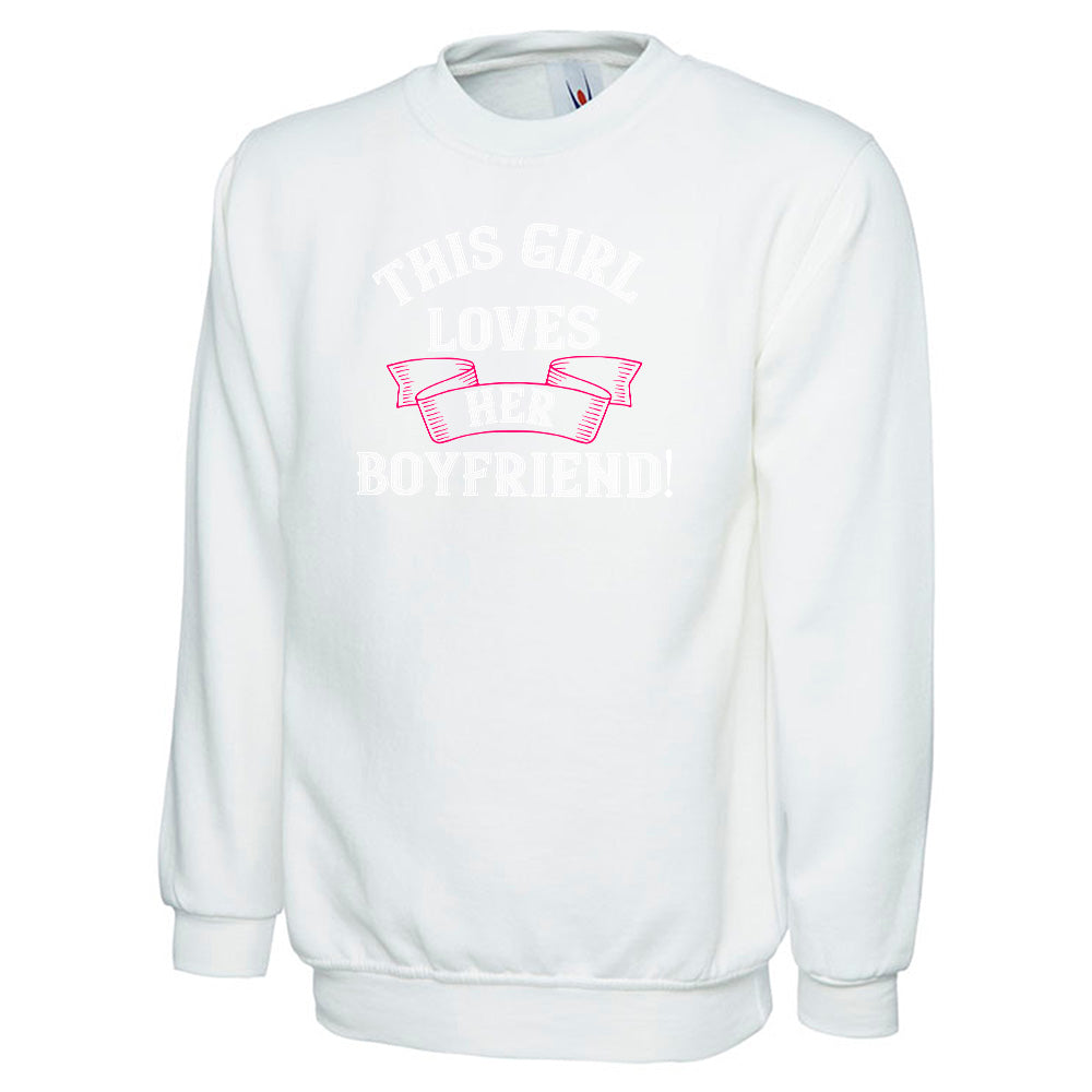 This Girl Loves Her Boyfriend  Unisex Sweatshirt | Valentine's Day Special