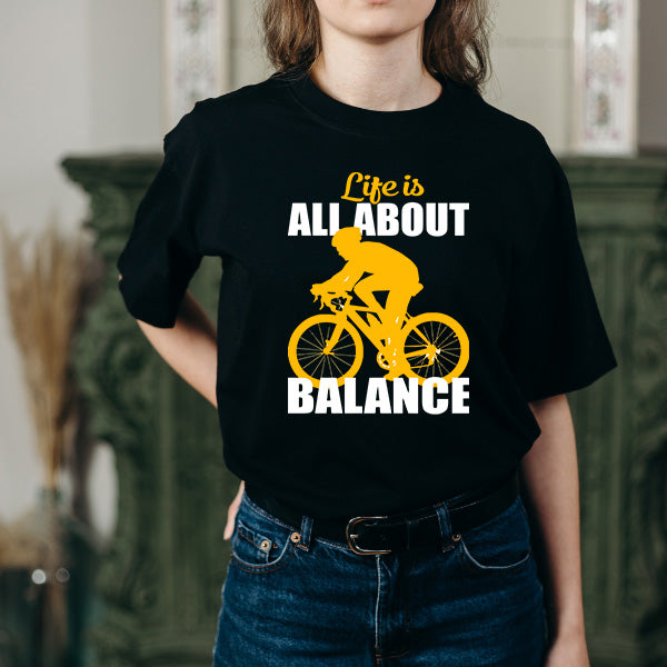 "Life Is All About Balance" T-Shirt | Ideal for Bike Rides