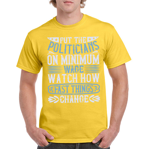 Put Politicians on Minimum Wage T-Shirt | Political Collection