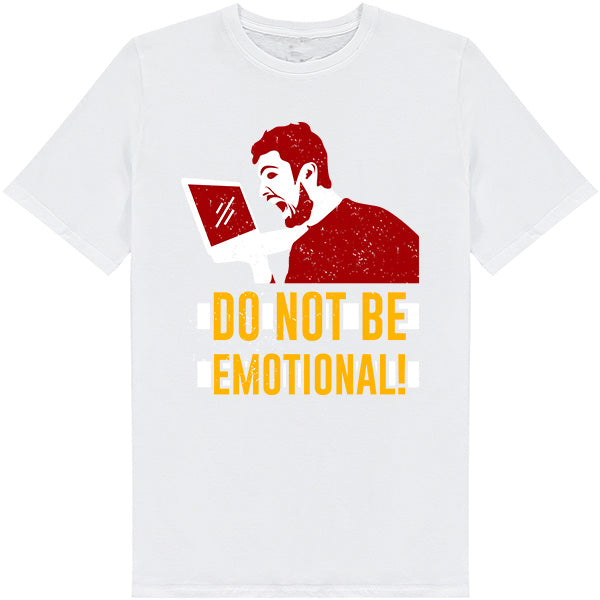 "Do Not Be Emotional" Unisex T-Shirt | Equestrian Apparel