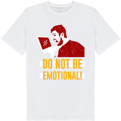 "Do Not Be Emotional" Unisex T-Shirt | Equestrian Apparel