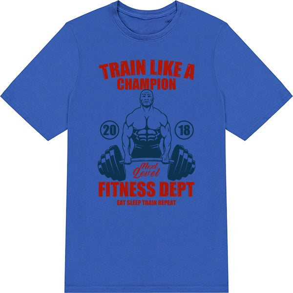 Train Like A Champion T-Shirt | Unisex Gym Apparel