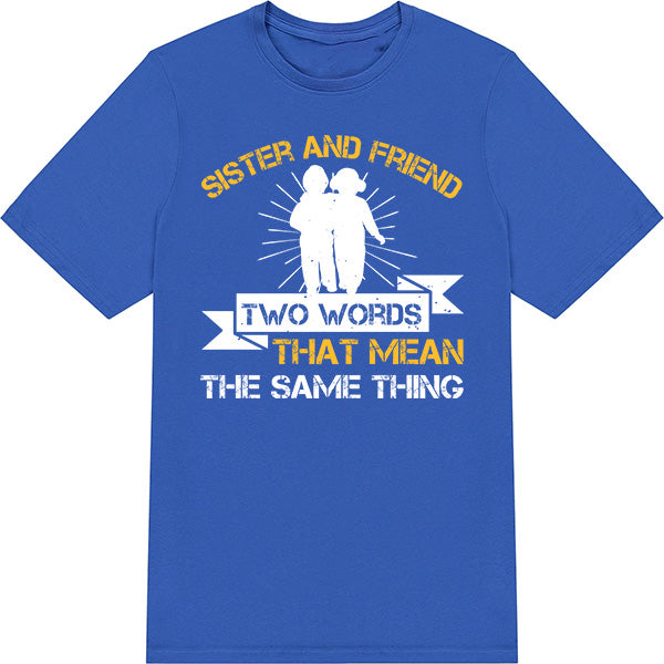 Sister & Friend Unisex T-Shirt | Perfect Gift for Sisters