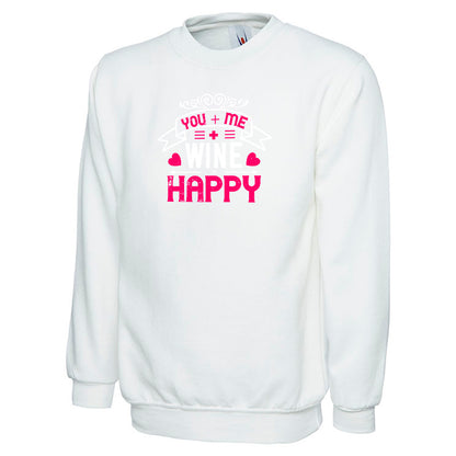 You Me Wine Happy  Unisex Sweatshirt | Valentine's Day Special