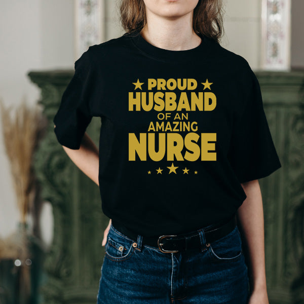 Proud Husband of Nurse T-Shirt | Celebrate Nurse Pride