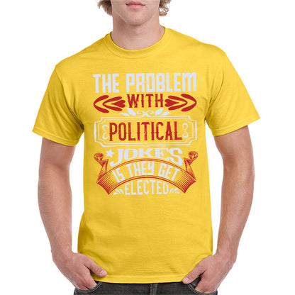 Political Jokes Get Elected T-Shirt | Bold Unisex Statement Tee