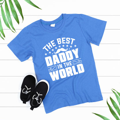 Best Daddy in the World T-Shirt | Unisex | Dad's Favorites