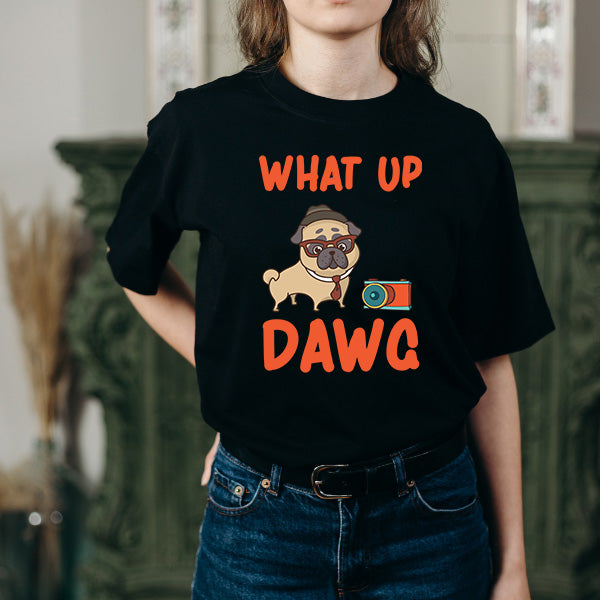 "What Up Dawg" Unisex T-Shirt | Ideal for Dog Lovers