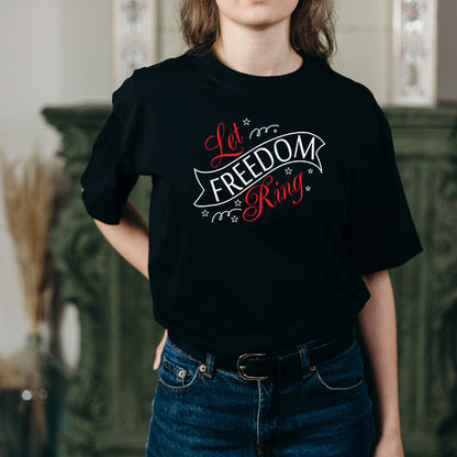 "Let Freedom Ring" Unisex T-Shirt | Ideal for July 4th