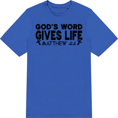 God's Word Gives Life T-Shirt | Unisex Christian Apparel