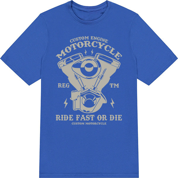 Custom Engine Motorcycle T-Shirt | Ride Fast Or Die | Unisex