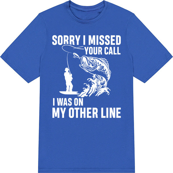 Funny Fishing T-Shirt - 'Sorry I Missed Your Call' Unisex Tee