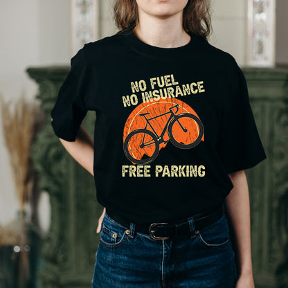 Unisex T-Shirt: No Fuel, No Insurance, Free Parking | Bicycle Adventures