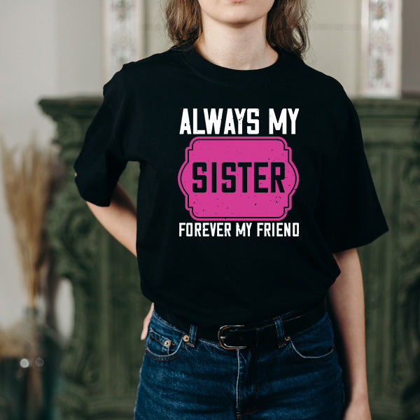 Sister's Favorite Unisex T-Shirt | Always My Sister, Forever