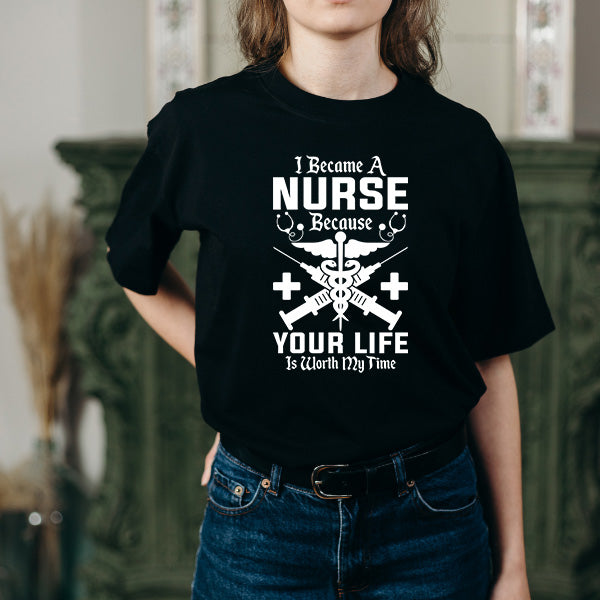 Nurse Pride Unisex T-Shirt | "Your Life Is Worth My Time"