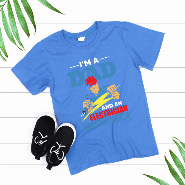 "I'm A Dad And An Electrician" T-Shirt | Top Dad Picks