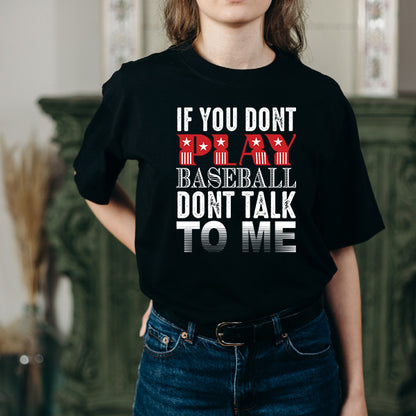 "If You Don't Play Baseball Don't Talk To Me" T-Shirt | Equestrian