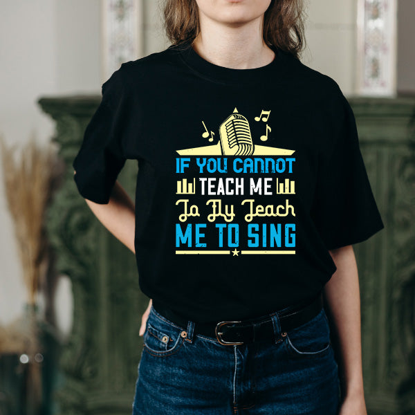 "If You Cannot Teach Me To Fly" Unisex T-Shirt - Music Lovers