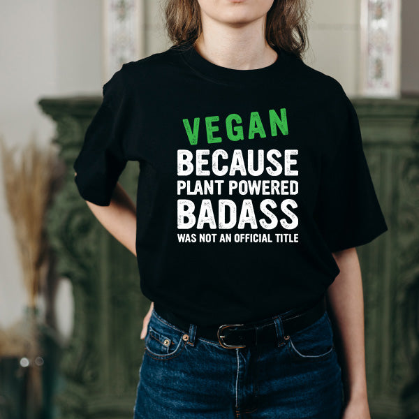 Vegan Vibes Unisex T-Shirt | Plant Powered Badass Tee