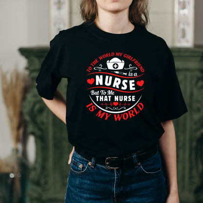 Nurse Pride T-Shirt - 'My Girlfriend Is My World' | Unisex