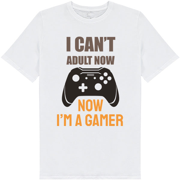 "I Can't Adult Now I'm A Gamer" T-Shirt | Premium Gaming Apparel