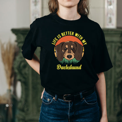 Life Is Better With My Dachshund T-Shirt - Dog Lovers' Favorite