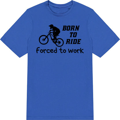 "Born To Ride, Forced To Work" Unisex T-Shirt - Equestrian