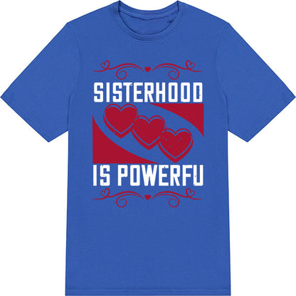 Sisterhood Is Powerful Unisex T-Shirt | Perfect for Sisters