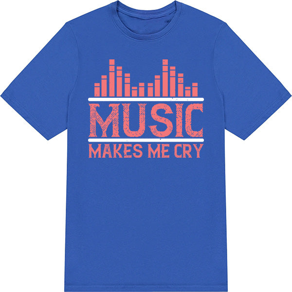 "Music Makes Me Cry" Unisex T-Shirt | Ideal for Music Lovers