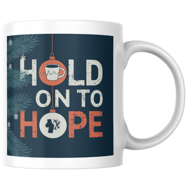 Shop the "Hold On to Hope" Christmas Mug - Perfect Holiday Gift for Coffee Lovers