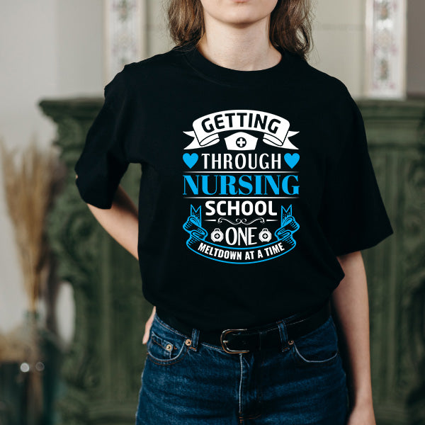 Getting Through Nursing School T-Shirt | Nurse Pride Collection